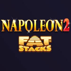 napoleon games best slots|Napoleon 2 FatStacks Slot .